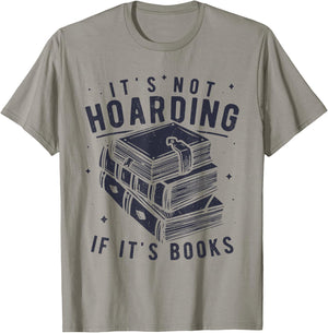 It's Not Hoarding If It's Books Book Lover Readers T-Shirt - T-Shirt | Sand