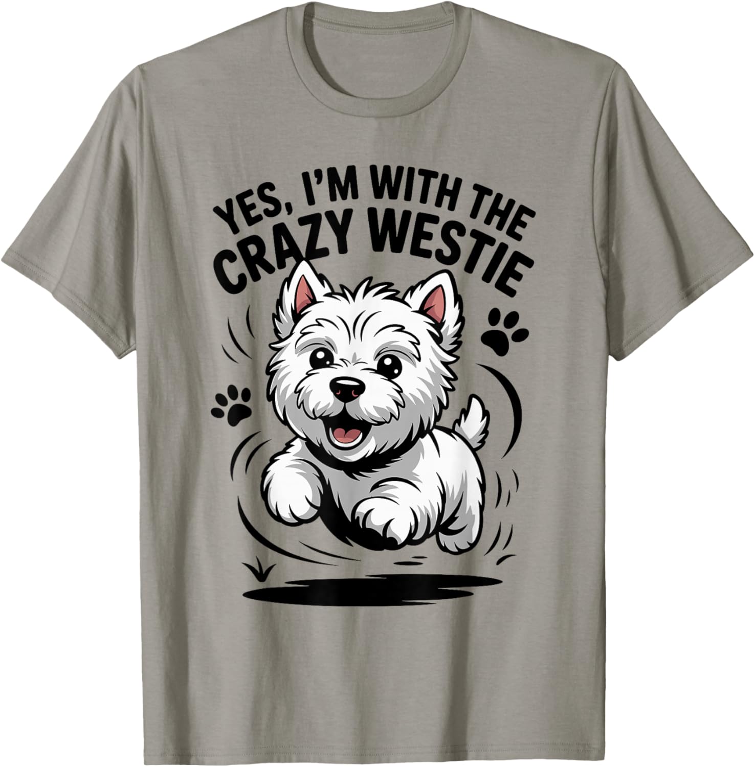 West Highland White Terrier Dog Yes Im with the Crazy Westie T-Shirt - T-Shirt | Sand