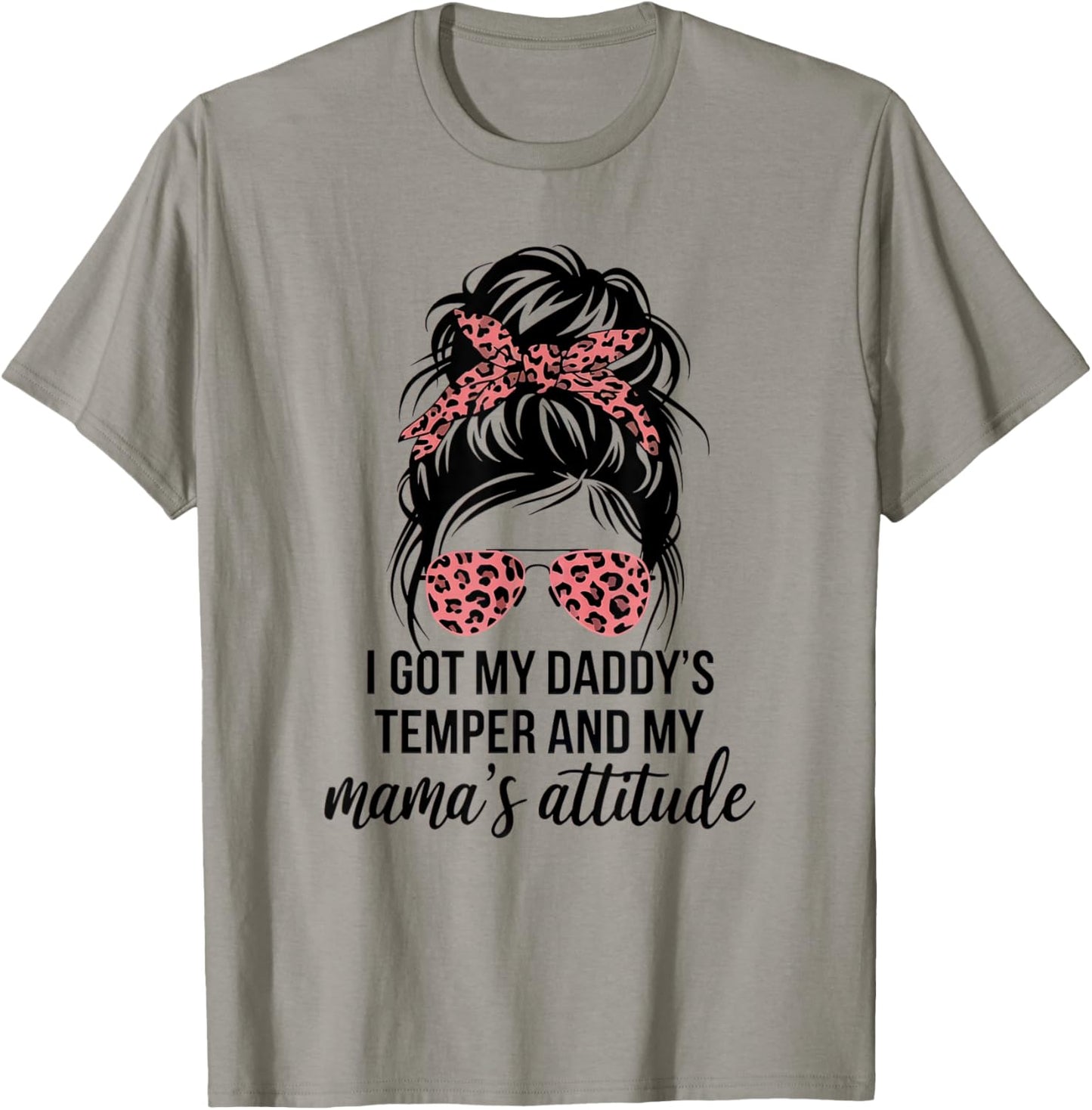I Got My Daddy's Temper And My Mama's Attitude Funny Family T-Shirt - T-Shirt | Sand