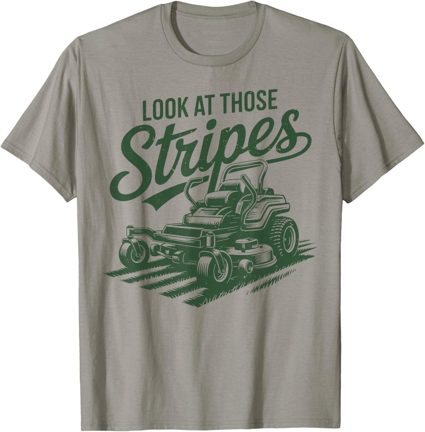 Look at Those Stripes Zero Turn Lawn Mowing Funny Mower Gift T-Shirt - T-Shirt | Sand