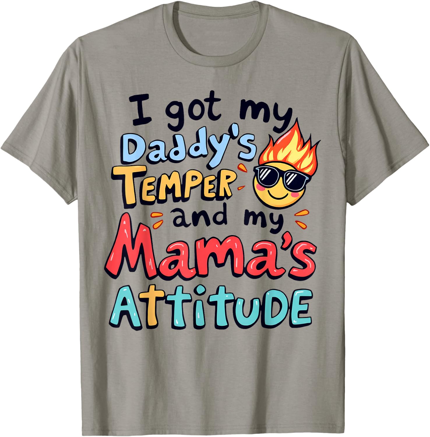 I got my Daddy's Temper and my Mama's Attitude Funny Quote T-Shirt - T-Shirt | Sand