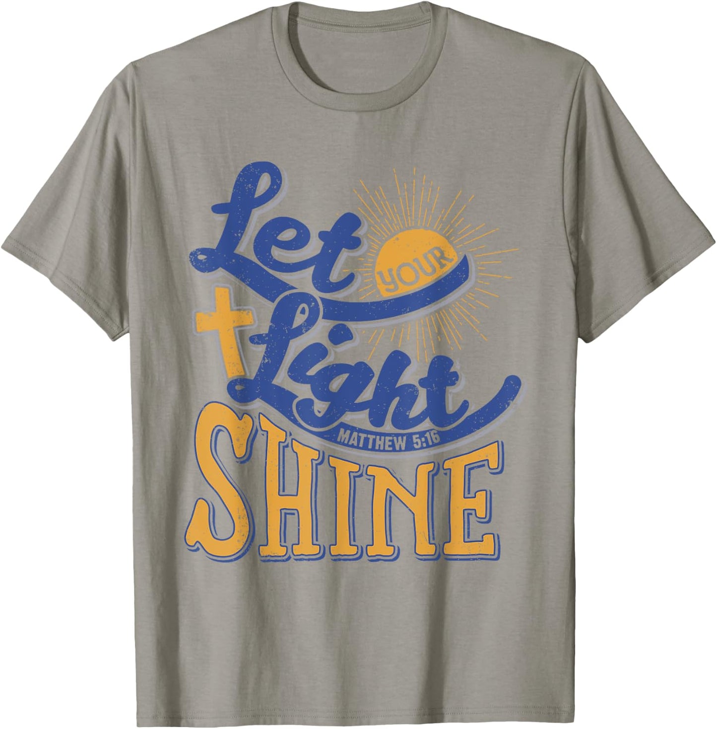 Let Your Light Shine Christian Gift Bible Quote T-Shirt - T-Shirt | Sand
