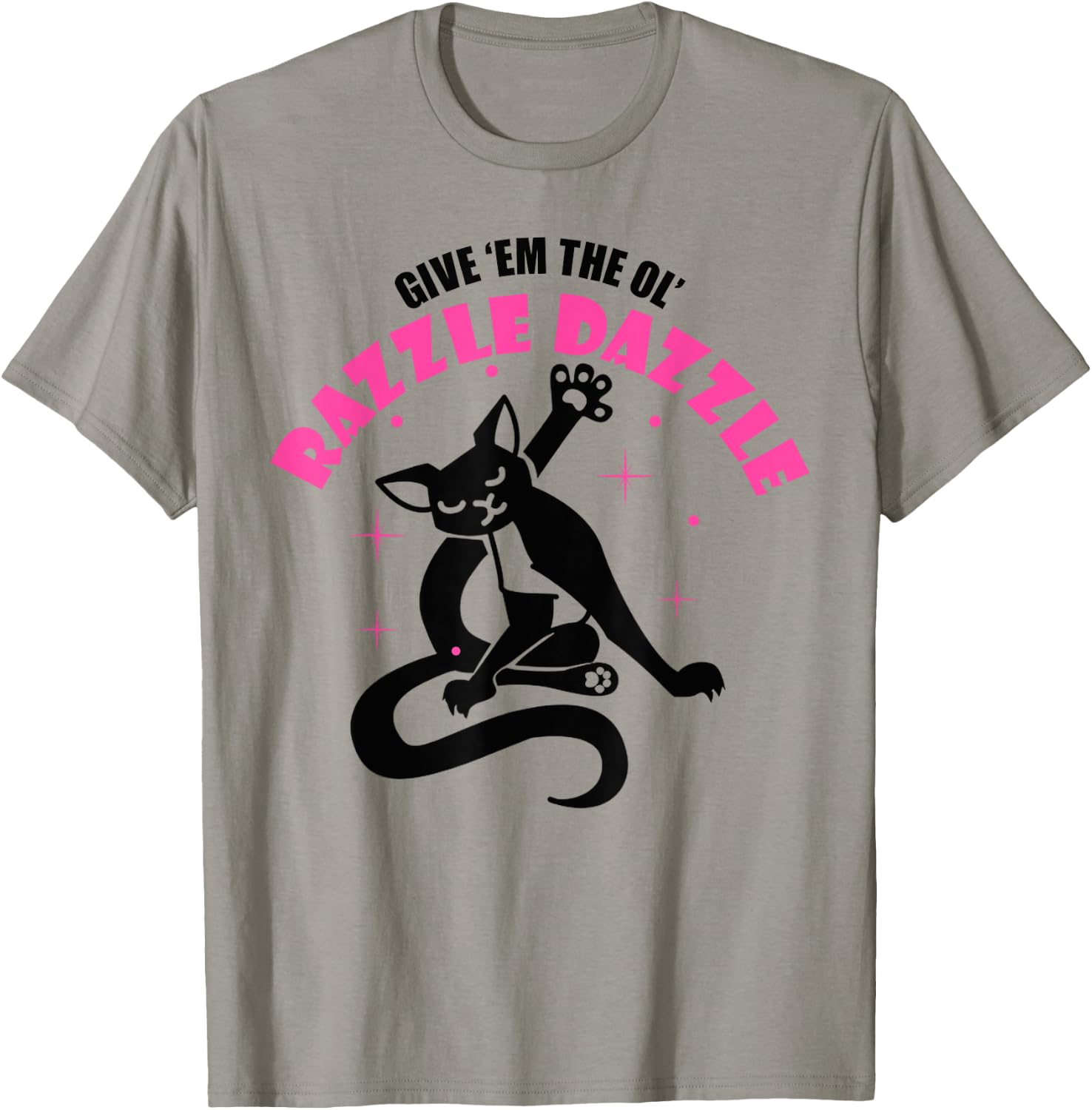Funny Jazz Cat Pose Give 'Em The Ol' Razzle T-Shirt - T-Shirt | Sand