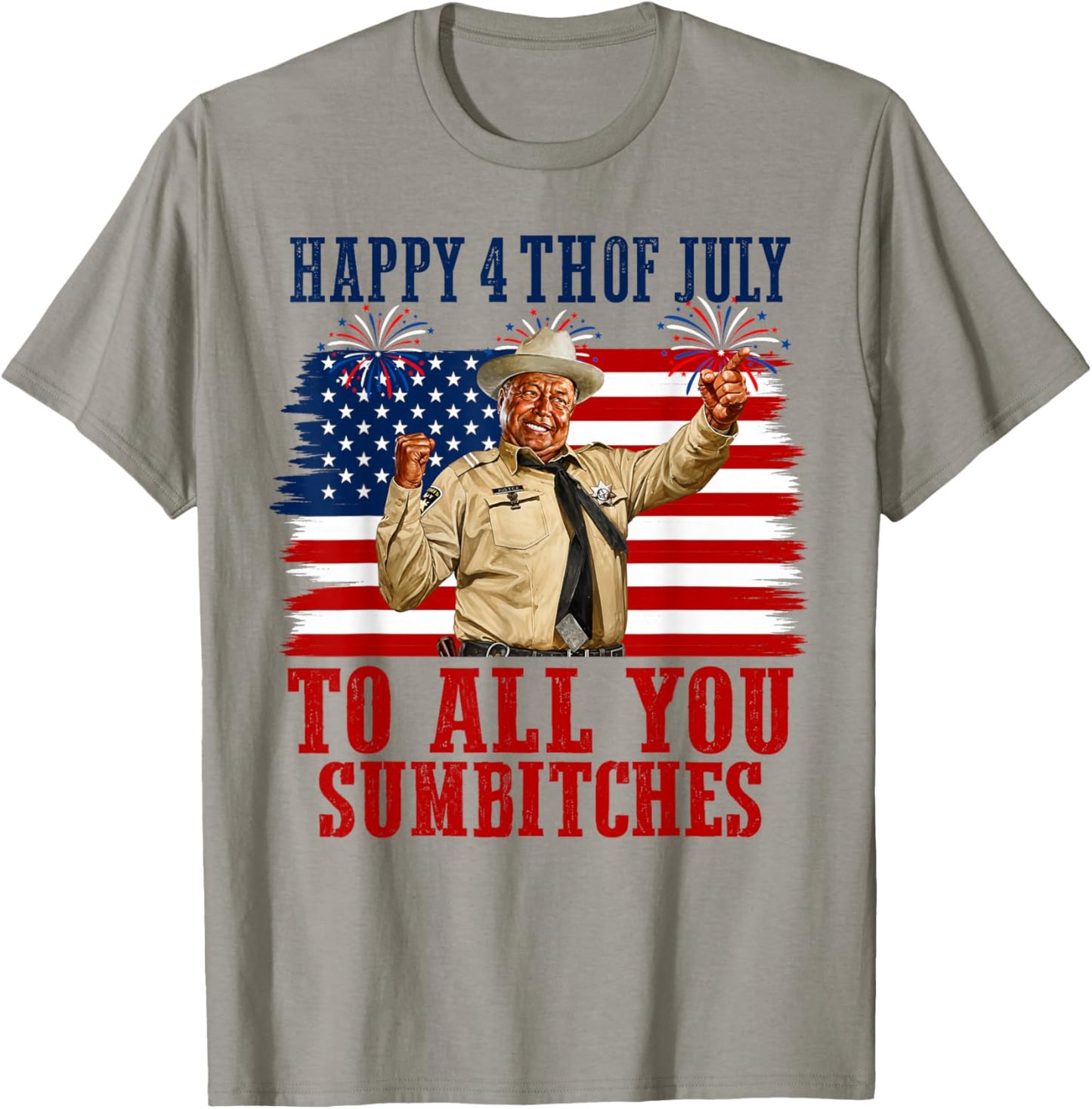 Happy 4th of July to All You Sumbitches T-Shirt - T-Shirt | Sand