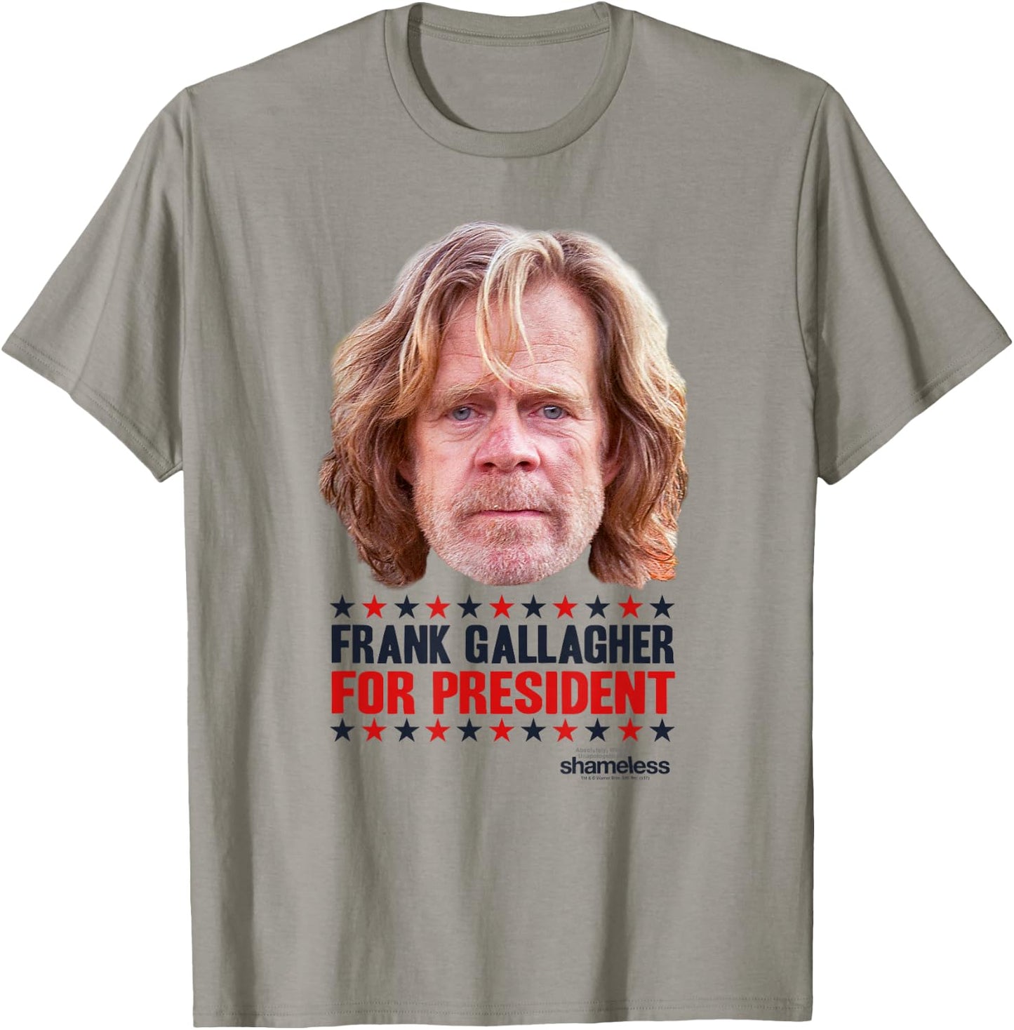 Shameless Frank Gallagher for President T-Shirt - T-Shirt | Sand