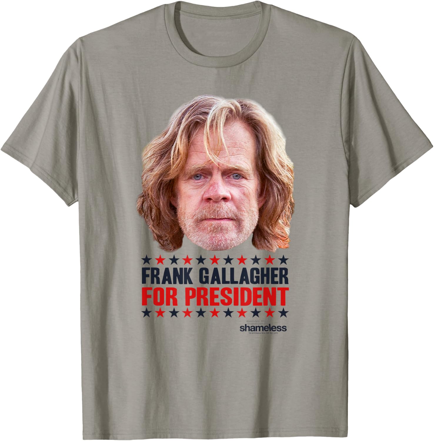 Shameless Frank Gallagher for President T-Shirt - T-Shirt | Sand