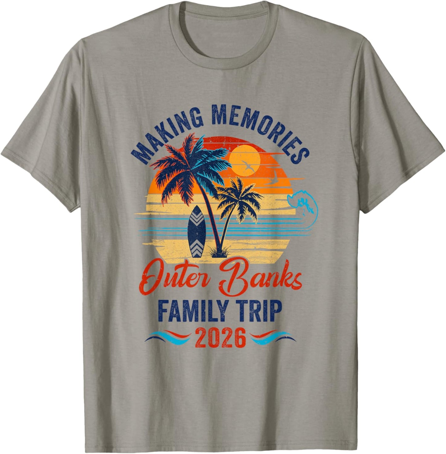 Outer Banks Family Vacation 2026 Making Memories Trip T-Shirt - T-Shirt | Sand