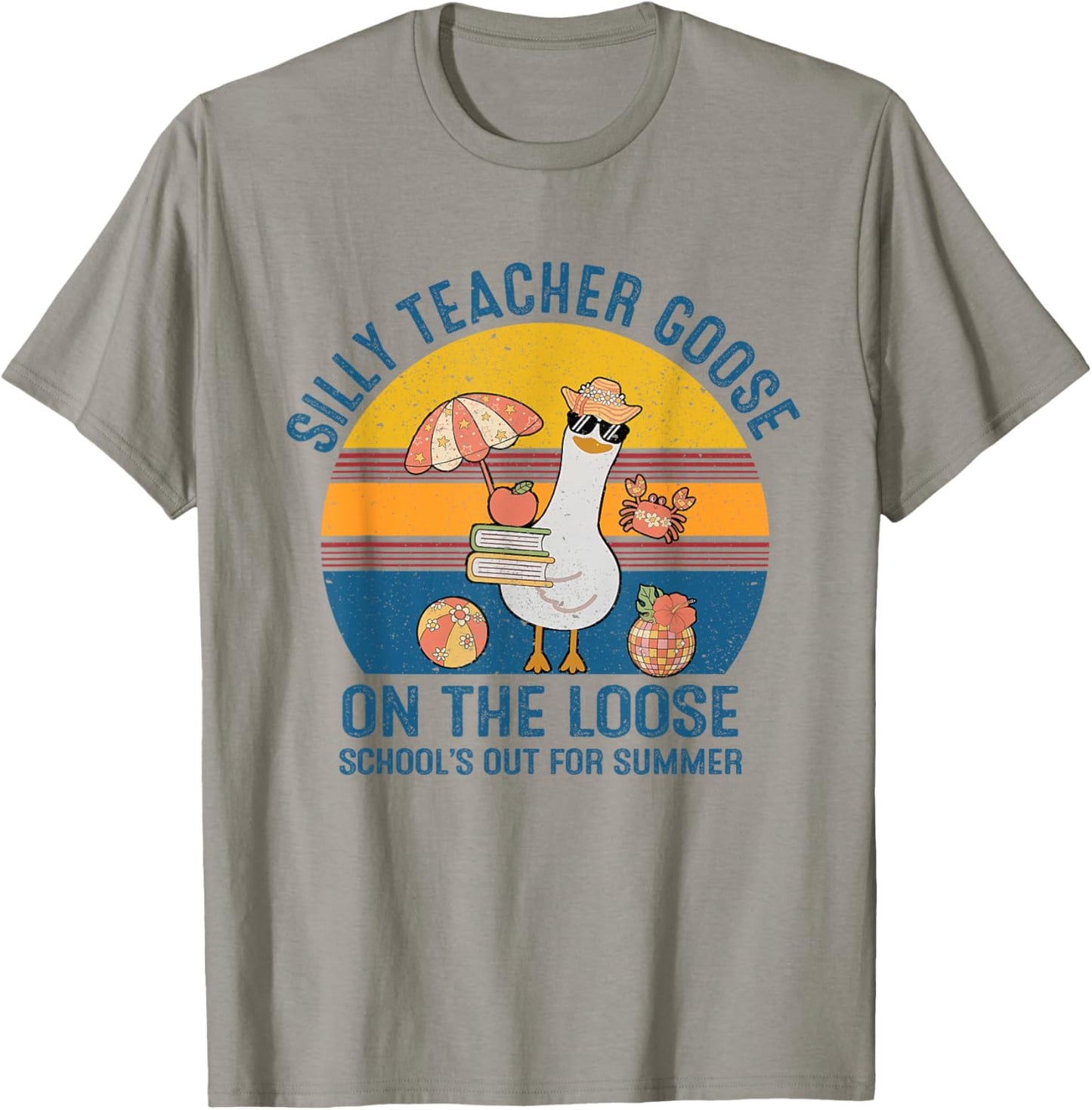 Silly Teacher Goose On The Loose Last Day Of School Summer T-Shirt - T-Shirt | Sand
