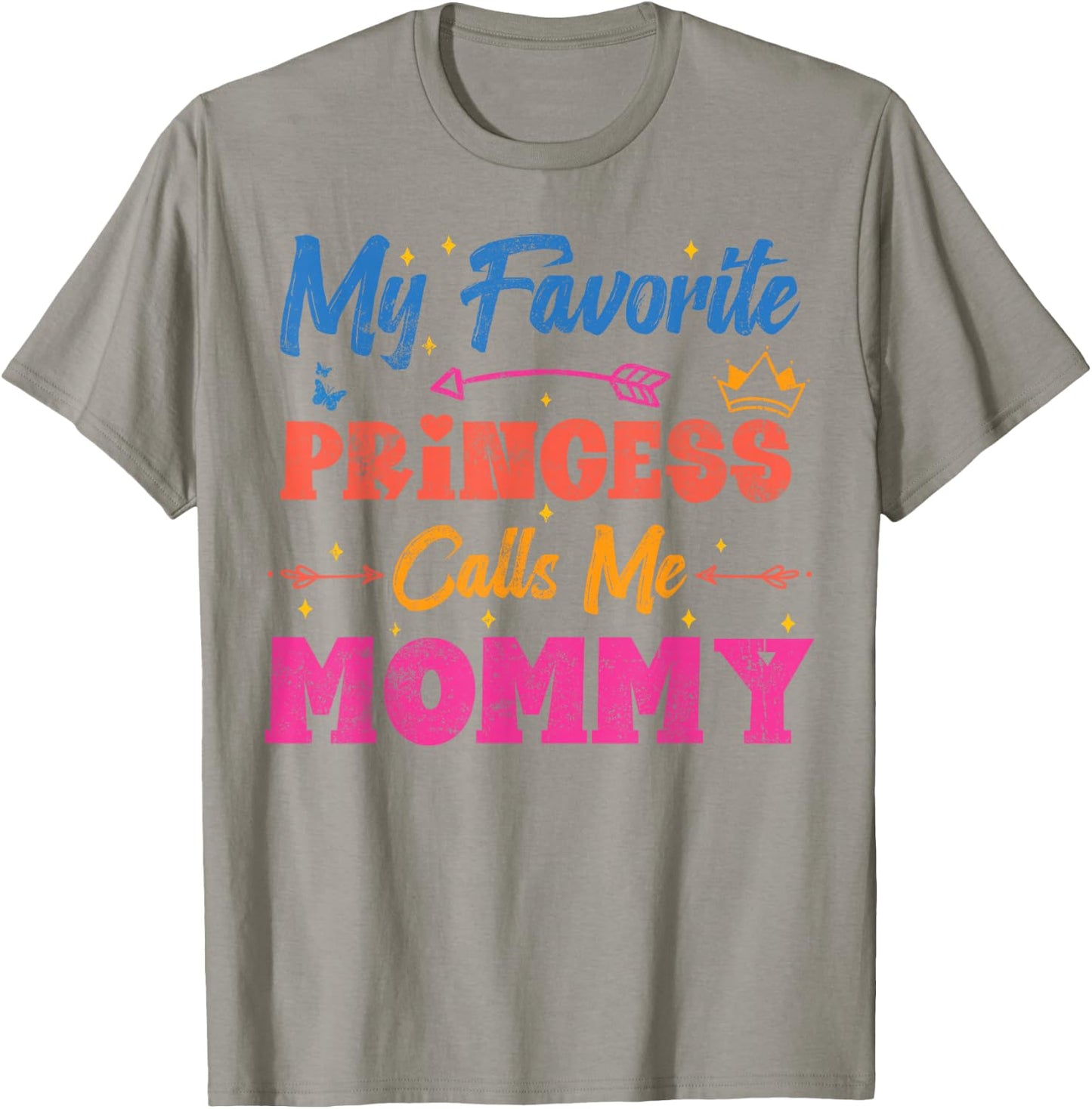 My Favorite Princess Calls Me Mommy, Funny Mother Retro T-Shirt - T-Shirt | Sand