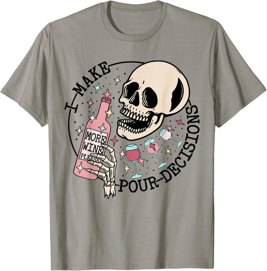 I Make Pour Decisions Skeleton Funny halloween T-Shirt - T-Shirt | Sand