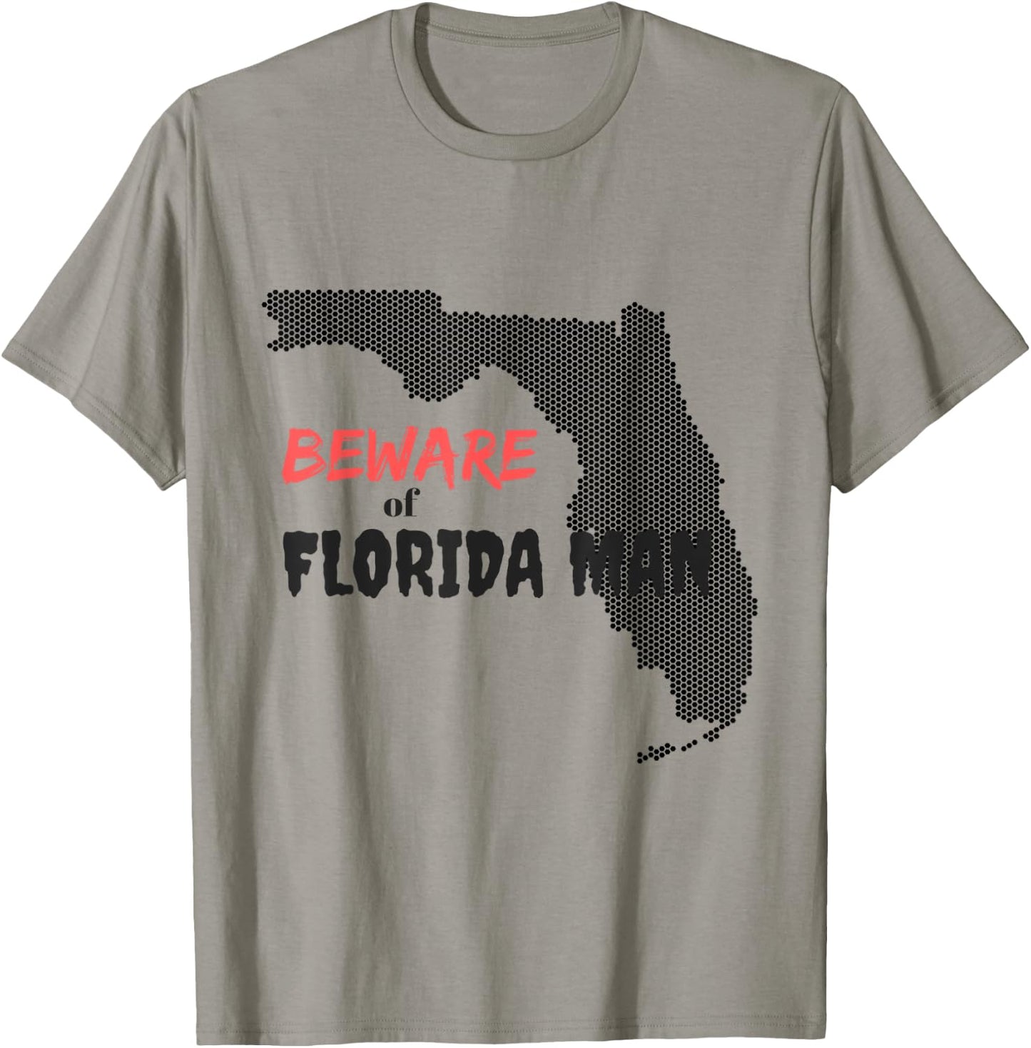 Beware of Florida Man T-Shirt - T-Shirt | Sand