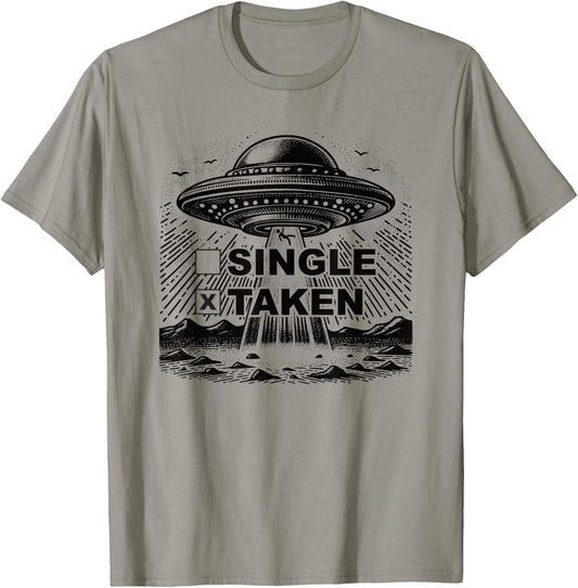 Single Taken Funny Alien UFO Abduction Valentine's Day T-Shirt - T-Shirt | Sand
