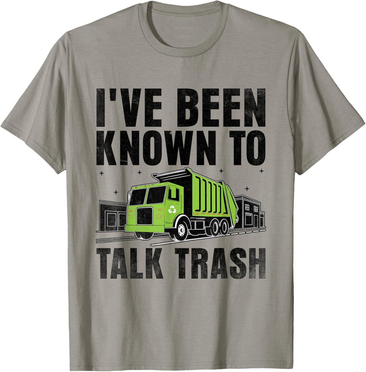 I've Been Known To Talk Trash Collector Garbage Collecting T-Shirt - T-Shirt | Sand