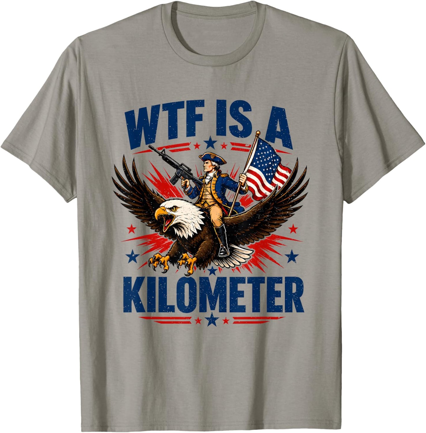 WTF is A Kilometer Patriotic Eagle Humor Funny 4th of July T-Shirt - T-Shirt | Sand