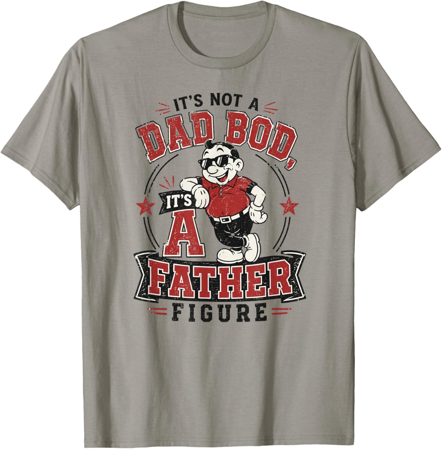 Funny It's Not A Dad BOD It's A Father Figure Retro Meme T-Shirt - T-Shirt | Sand