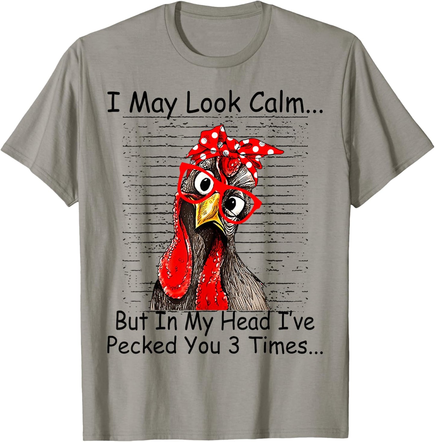 I May Look Calm But In My Head Ive Pecked You 3 Times T-Shirt - T-Shirt | Sand