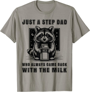 Just A Step Dad Who Always Came Back With The Milk Funny Dad T-Shirt - T-Shirt | Sand