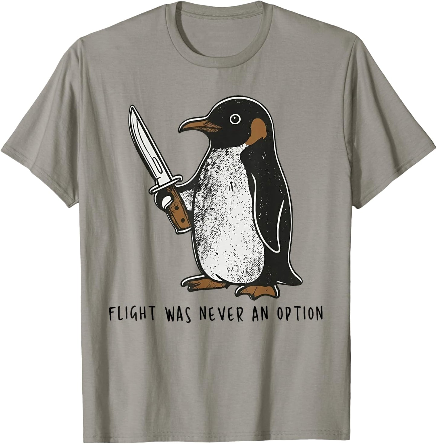 Flight was Never an Option Sarcastic Bird Penguin T-Shirt - T-Shirt | Sand