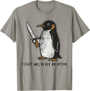 Flight was Never an Option Sarcastic Bird Penguin T-Shirt - T-Shirt | Sand