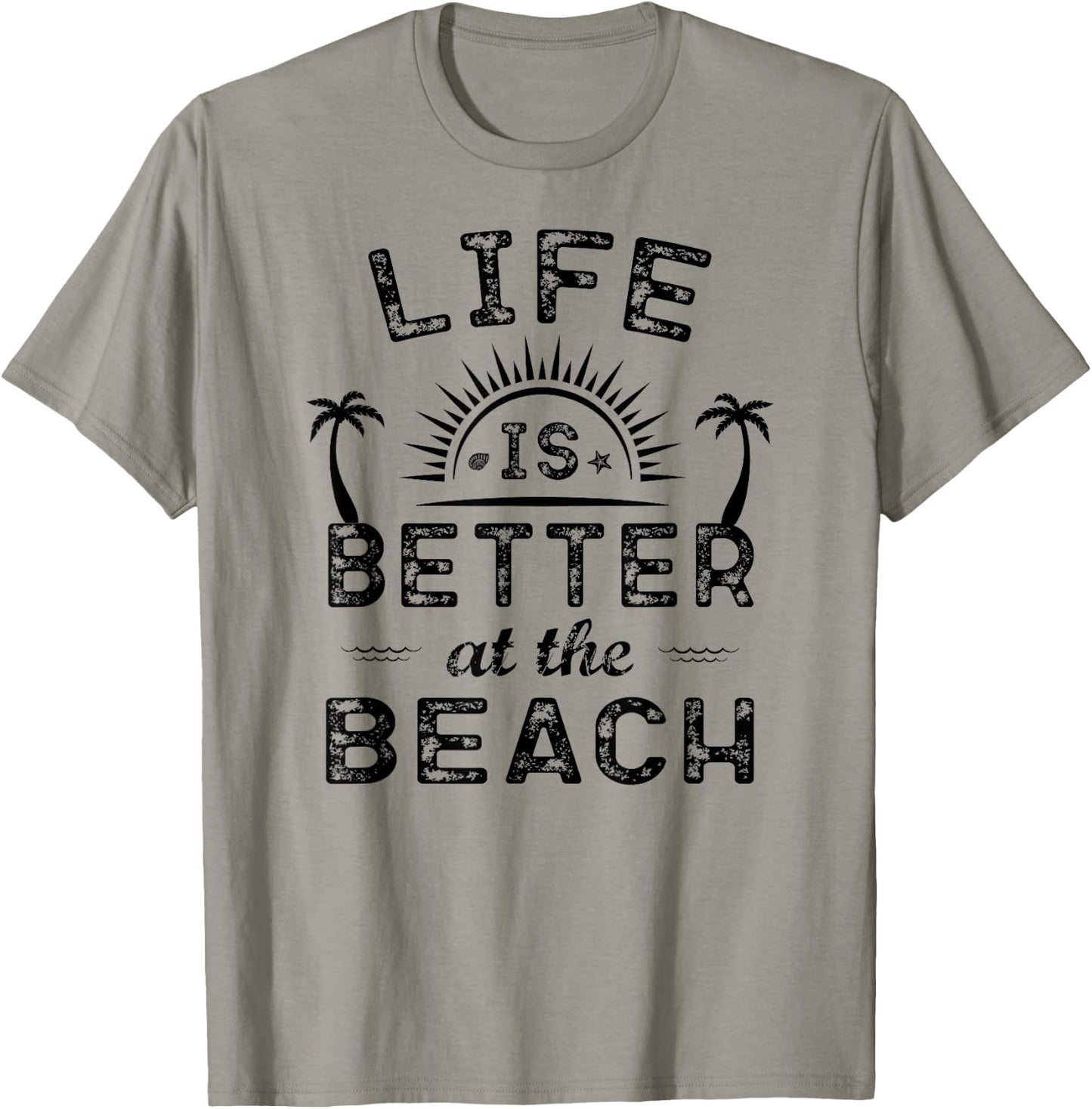 Life Is Better At The Beach T Shirt | Sea Lover Gift T-Shirt - T-Shirt | Sand