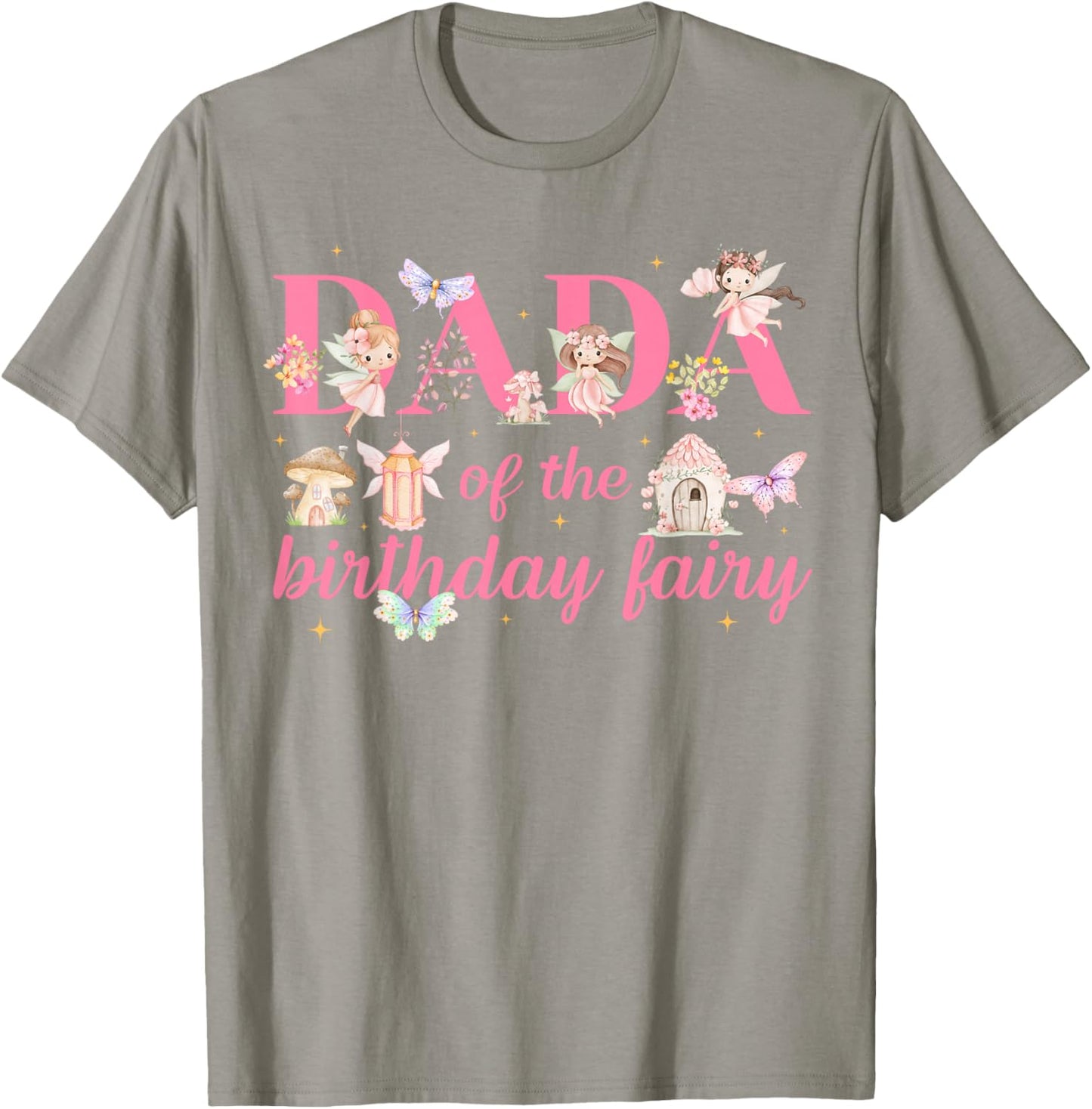 Dada of The Little Fairy Birthday Girl Party Family Matching T-Shirt - T-Shirt | Sand