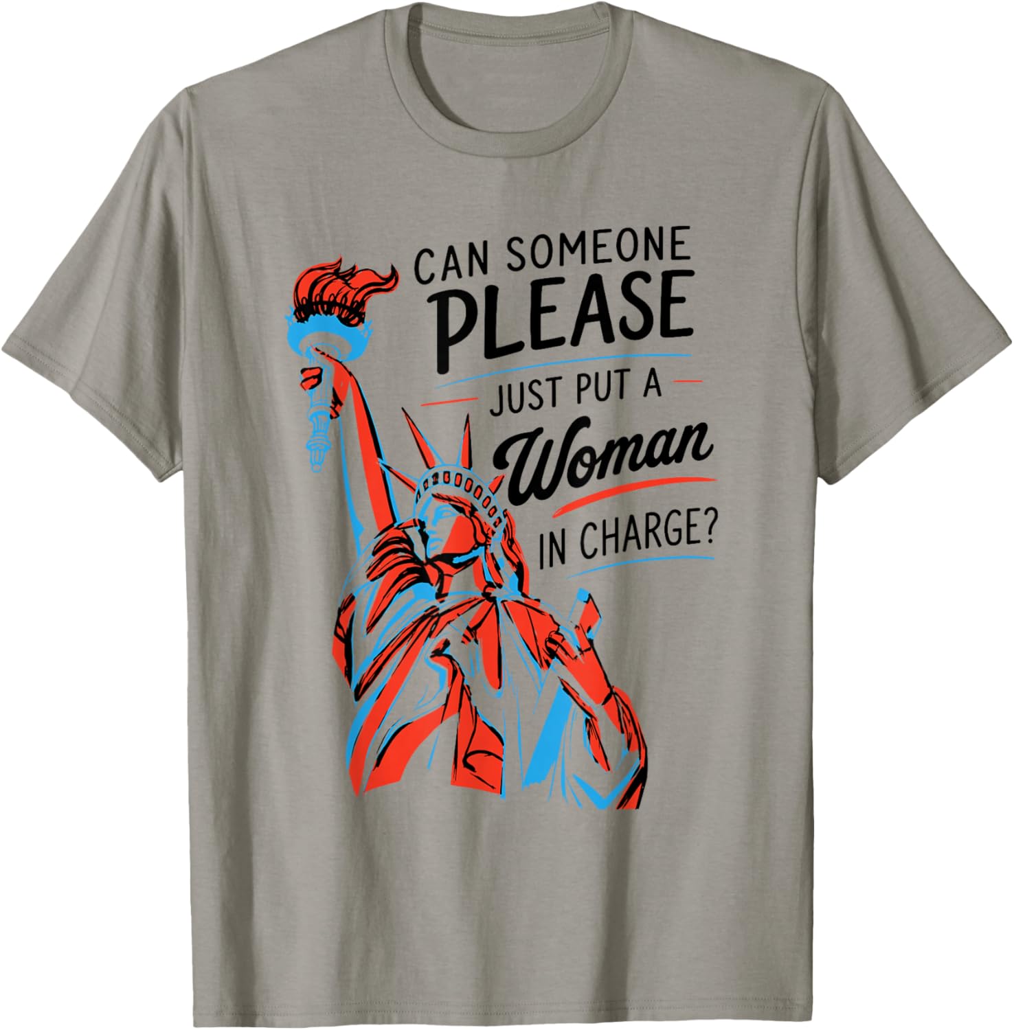 Can Someone Please Just Put A Woman in Charge Feminist T-Shirt - T-Shirt | Sand