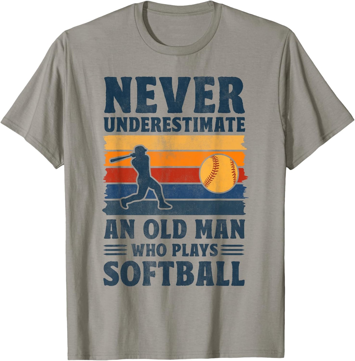Never Underestimate Old Man Who Plays Softball Funny Sports T-Shirt - T-Shirt | Sand