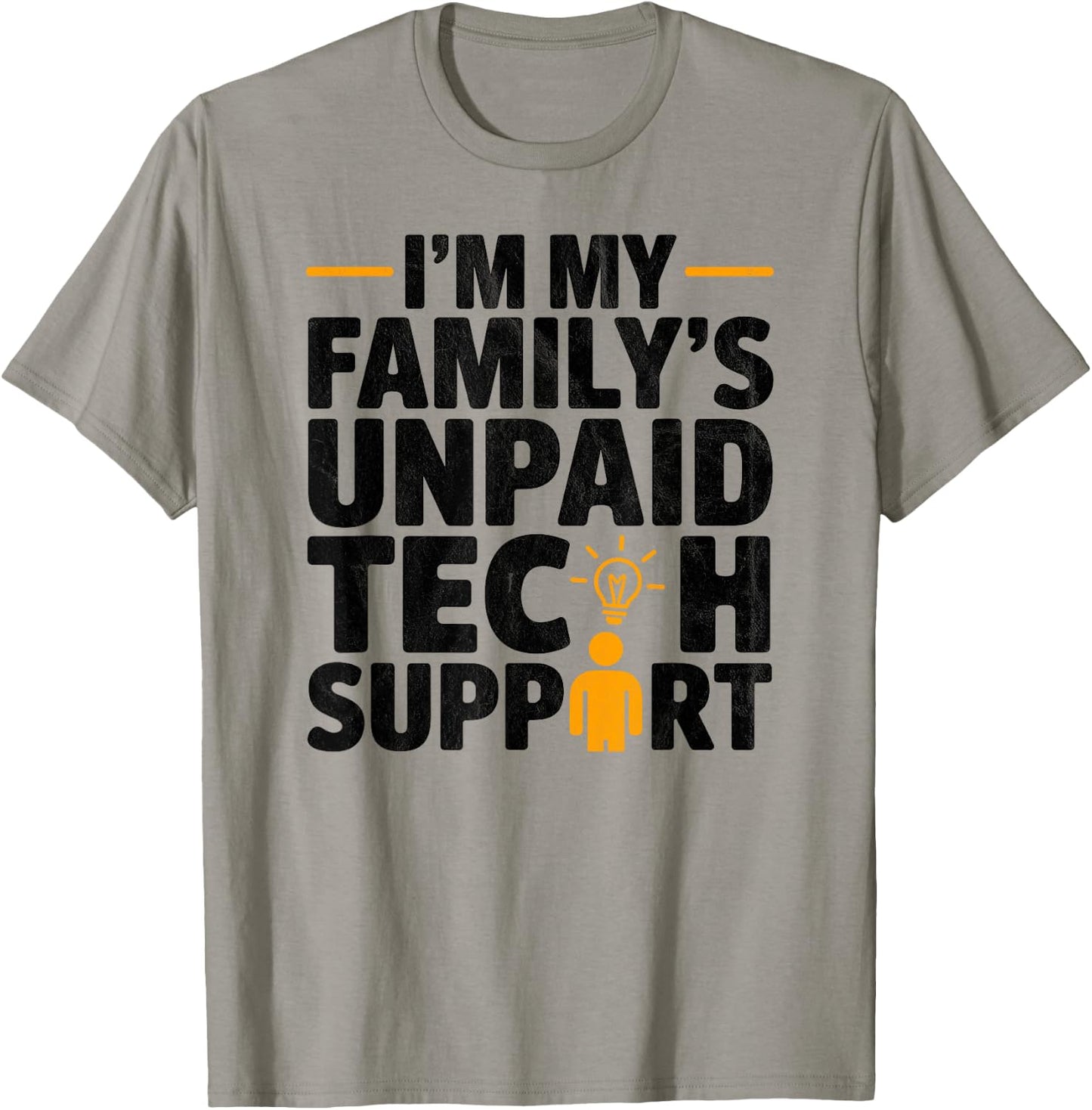 I´m my Family´s unpaid tech support funny Engineer quote T-Shirt - T-Shirt | Sand