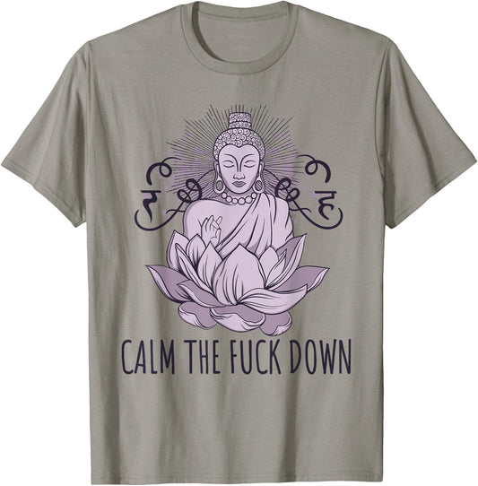 Calm The Fuck Down Buddha Chakra Meditation T-Shirt - T-Shirt | Sand
