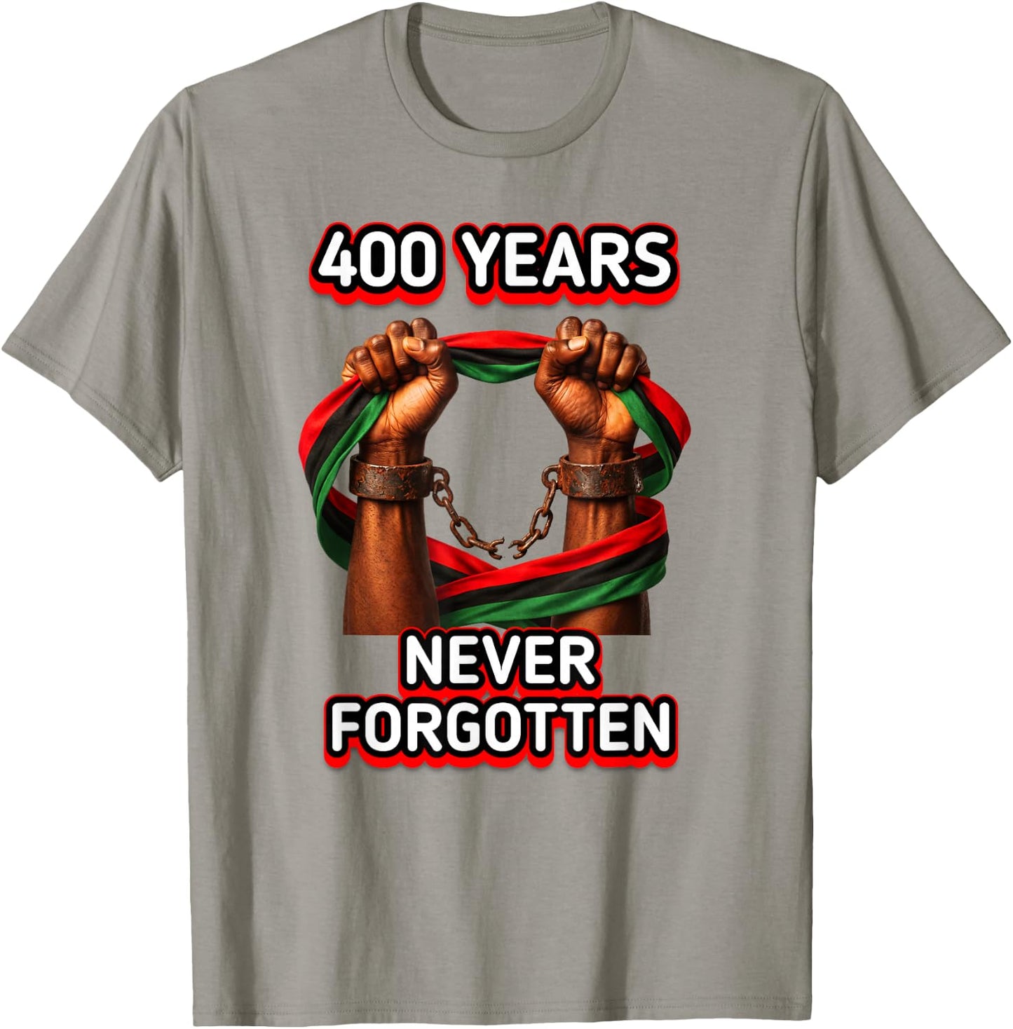 400 Years iof Slavery Never Forgotten Authentic Design T-Shirt - T-Shirt | Sand