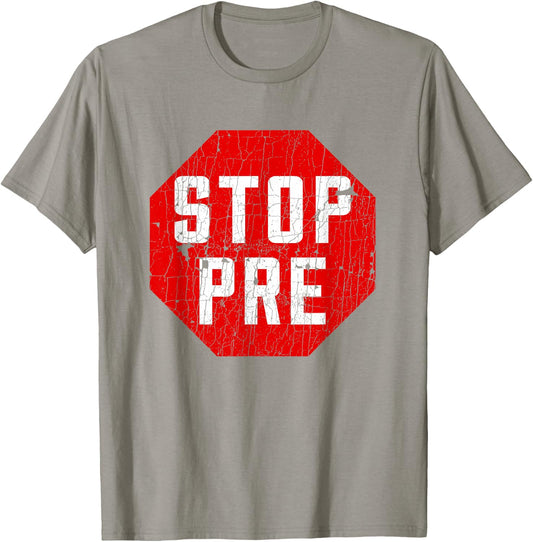 Marathon Runner Clothes & Running Gifts: Stop Pre T-Shirt - T-Shirt | Sand