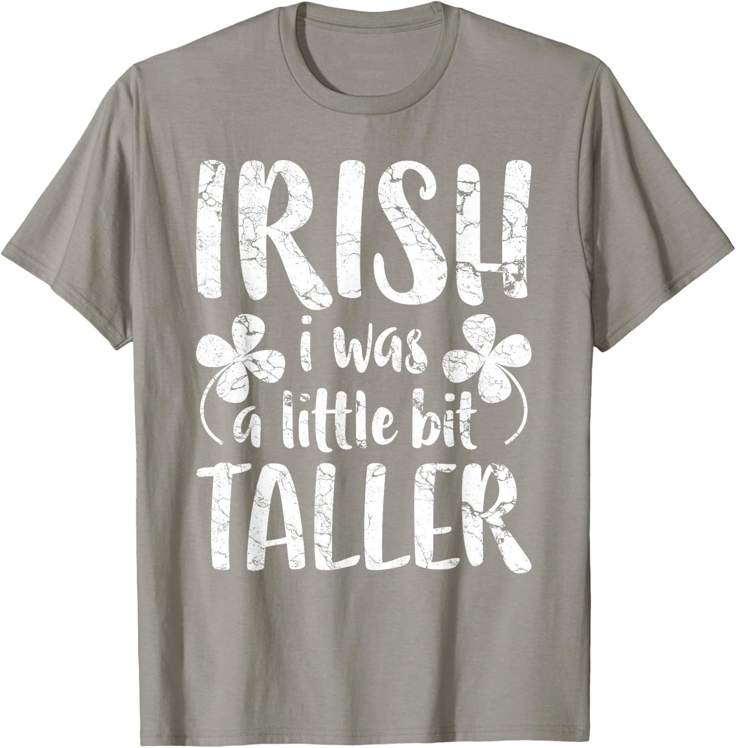 Irish I Was a Little Bit Taller Shirt Funny St Patricks Day T-Shirt - T-Shirt | Sand