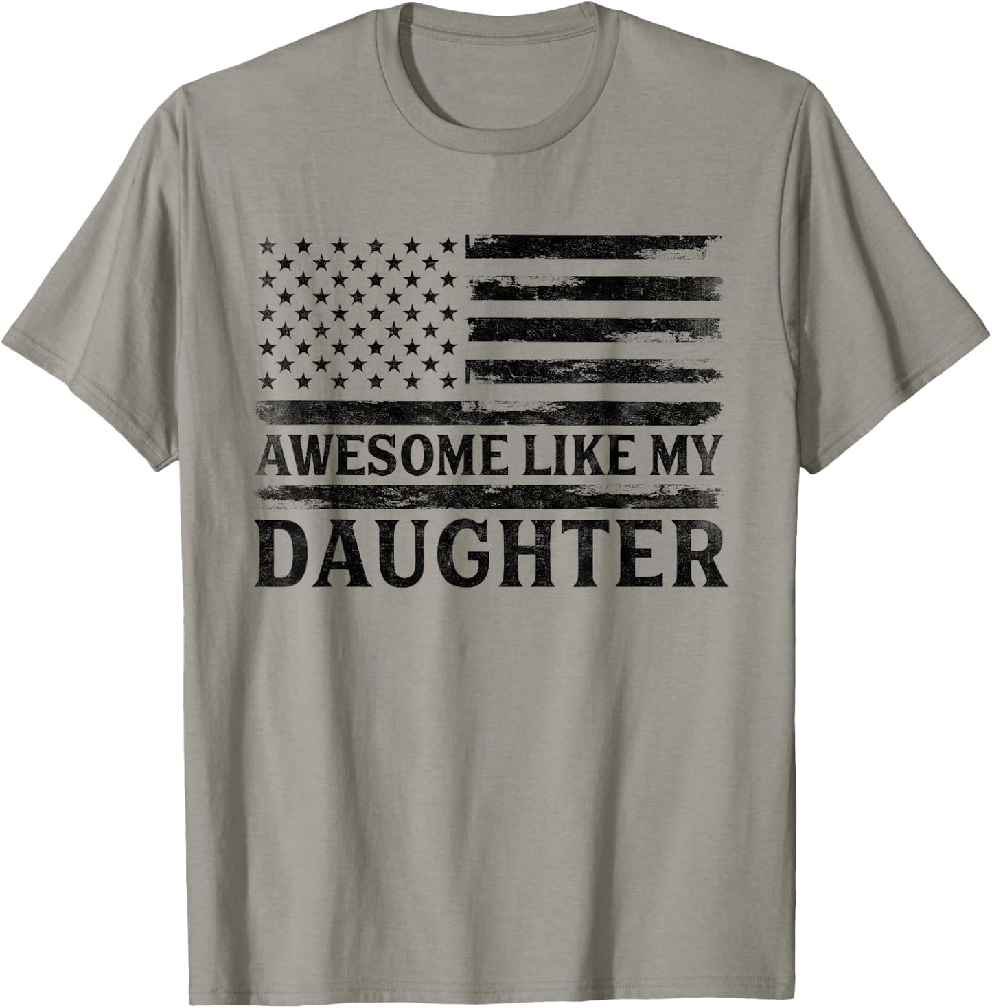 Awesome Like My Daughter Black USA Flag Father's Day Patriot T-Shirt - T-Shirt | Sand