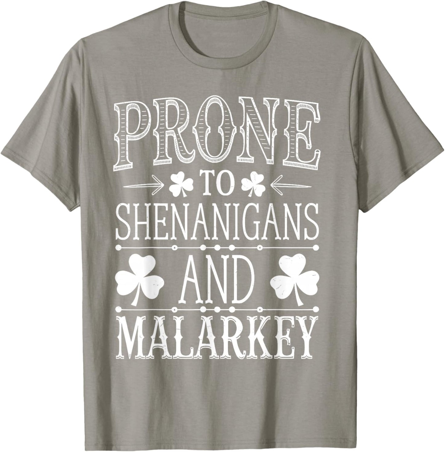 Prone To Shenanigans And Malarkey St Patricks Day Men Women T-Shirt - T-Shirt | Sand