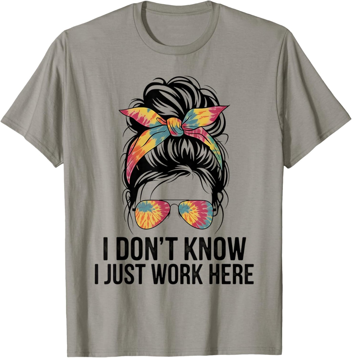 I Don't Know I Just Work Here Funny Sarcasm Quotes Gifts T-Shirt - T-Shirt | Sand