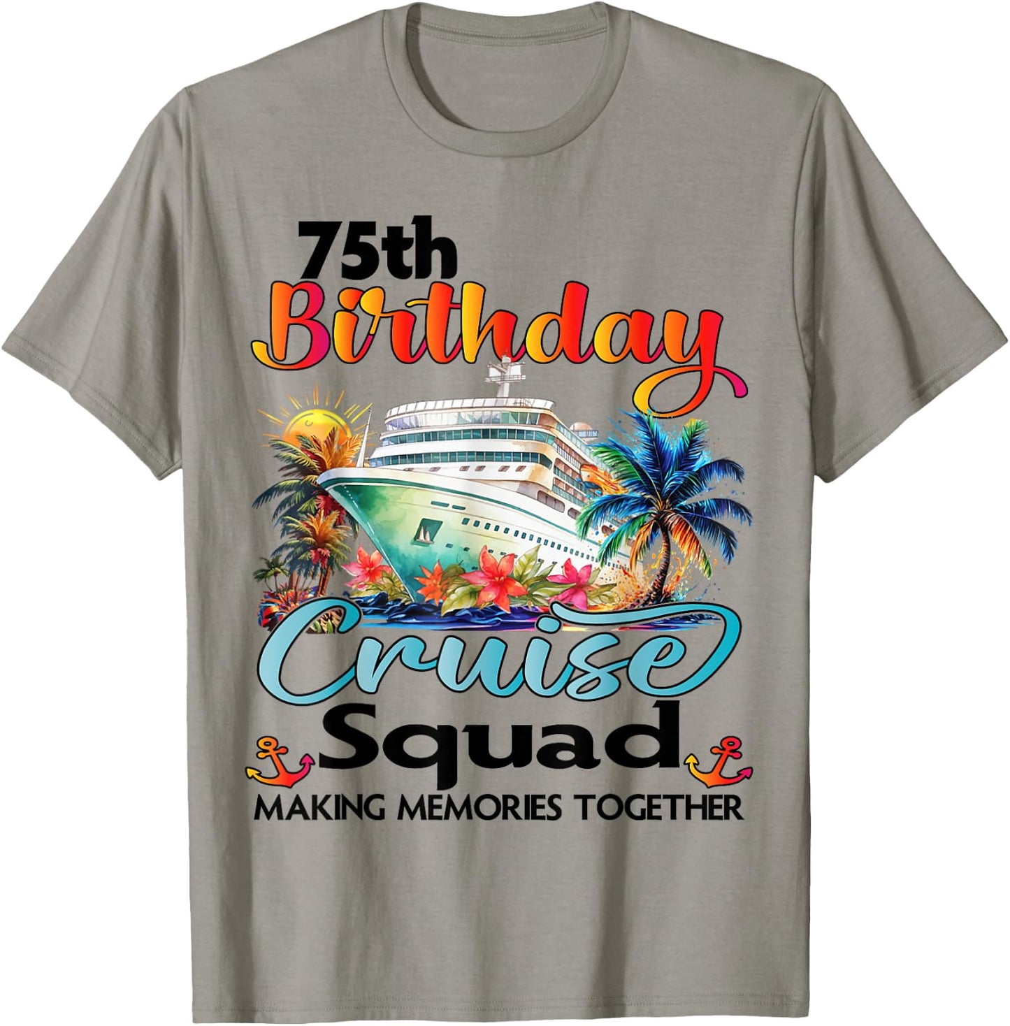 75th Birthday Cruise Squad Friends Family Vacation Matching T-Shirt - T-Shirt | Sand