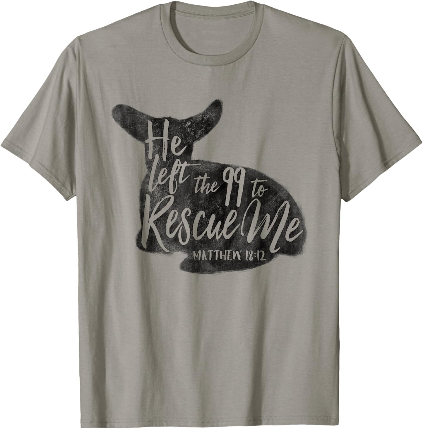 He Left The 99 To Rescue Me Matthew 18:12 Designs T-Shirt - T-Shirt | Sand