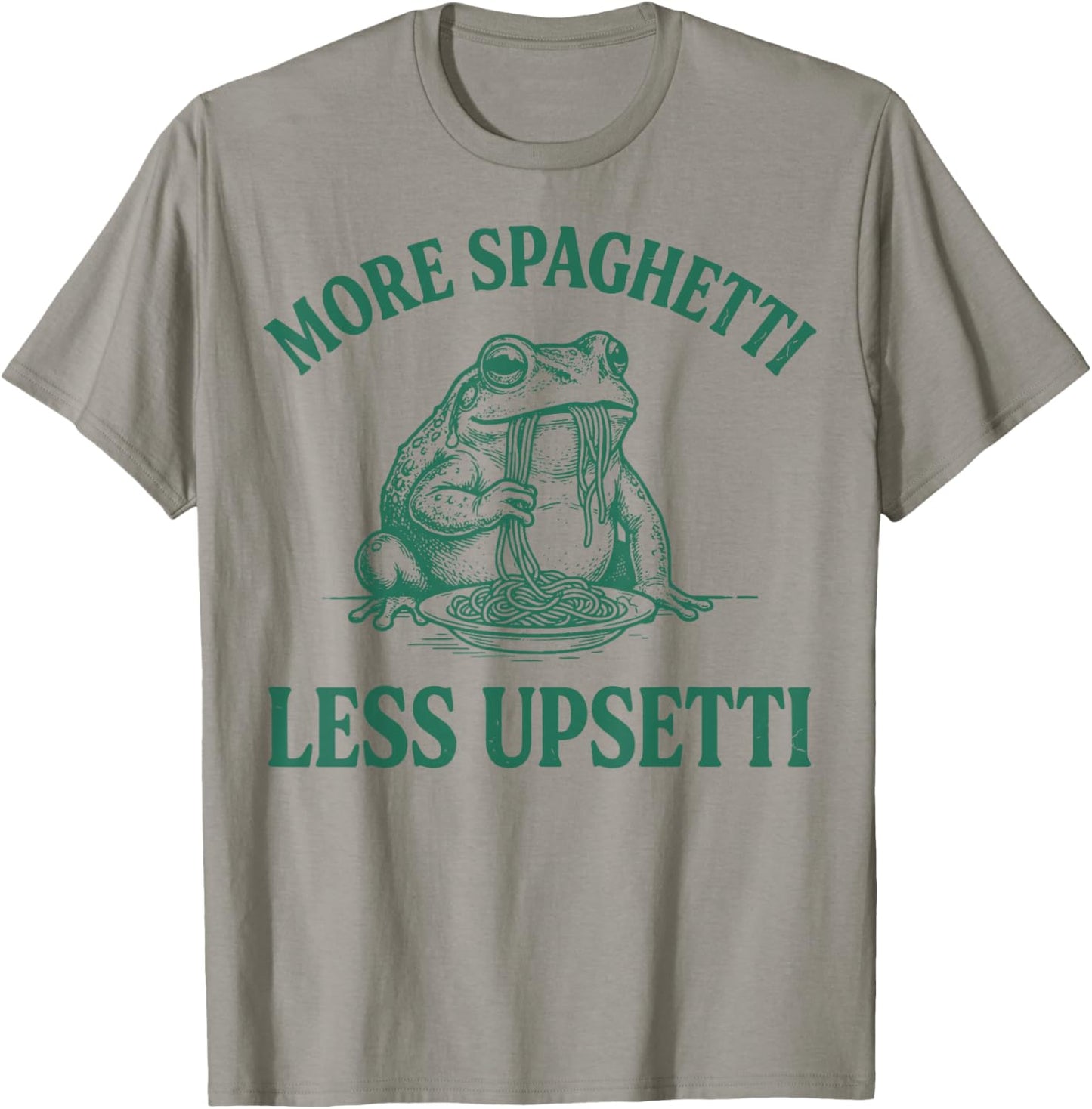 More Spaghetti Less Upsetti Frog T-Shirt - T-Shirt | Sand