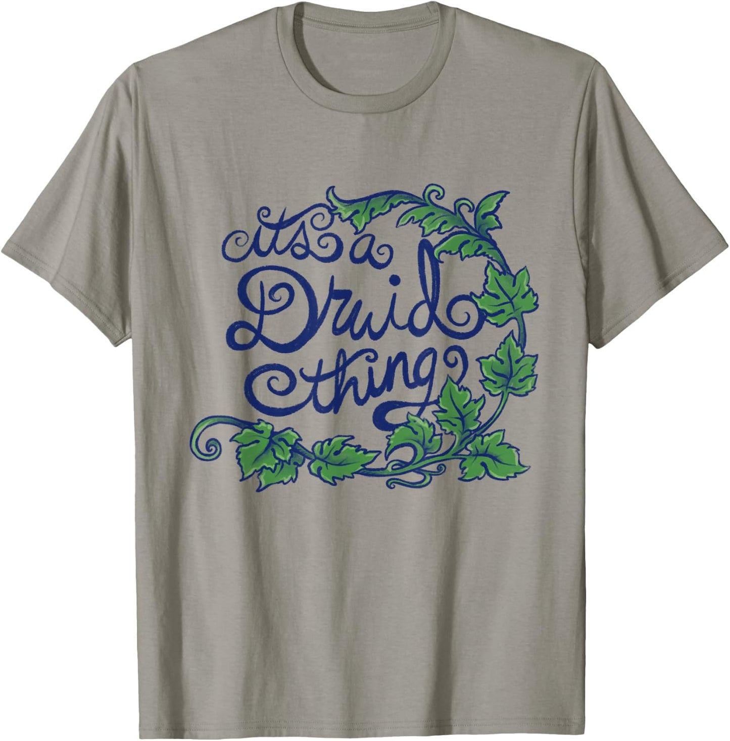 It's a Druid Thing Fun Druid Nature Art T-Shirt - T-Shirt | Sand
