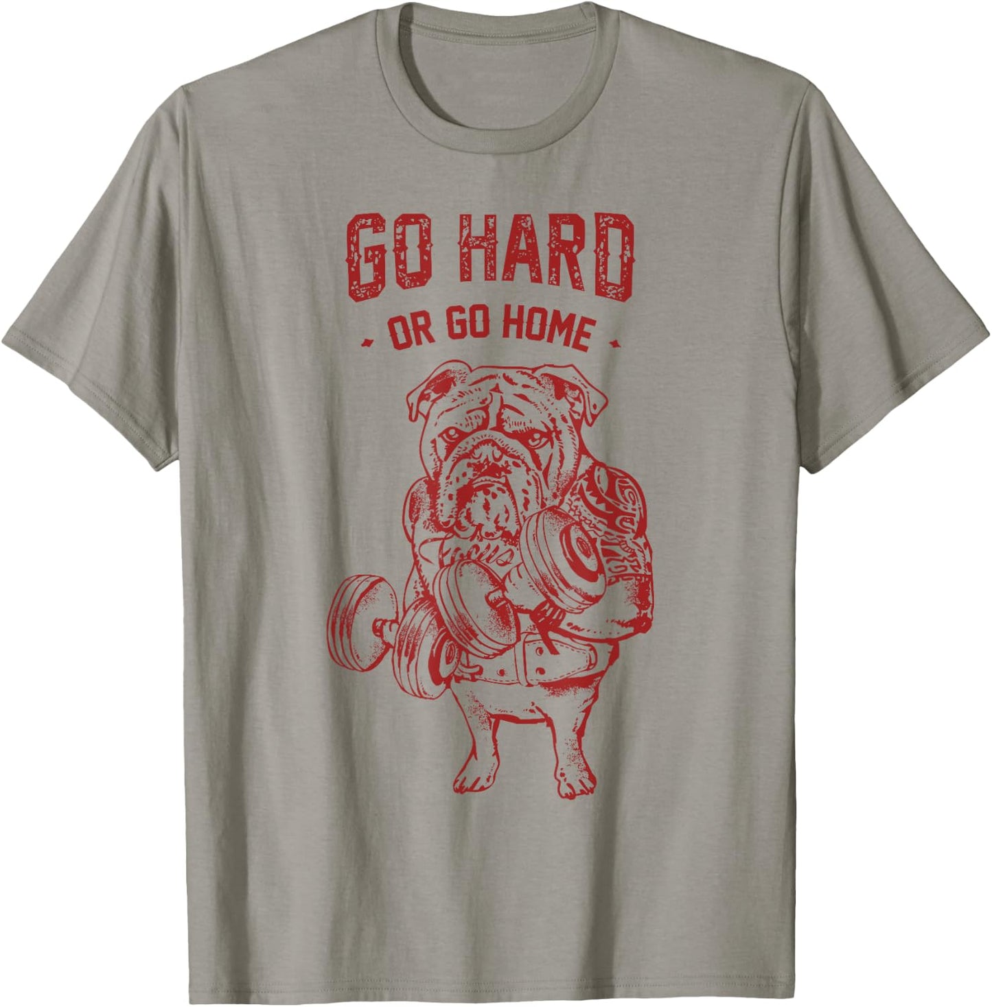 Go Hard or Go Home English Bulldog T-Shirt - T-Shirt | Sand