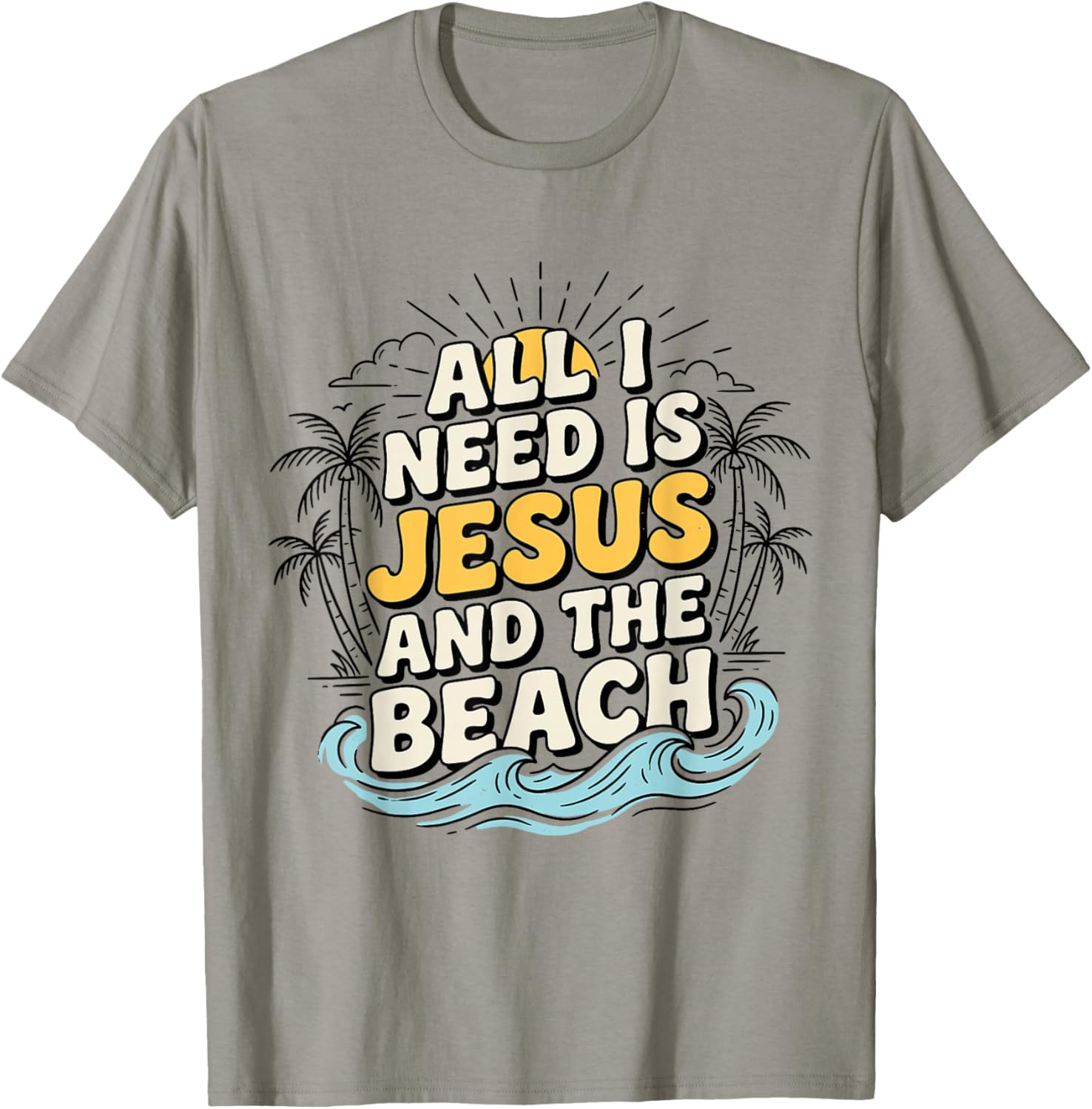 All-I-Need is Jesus and The Beach Christian Summer Palm Tree T-Shirt - T-Shirt | Sand