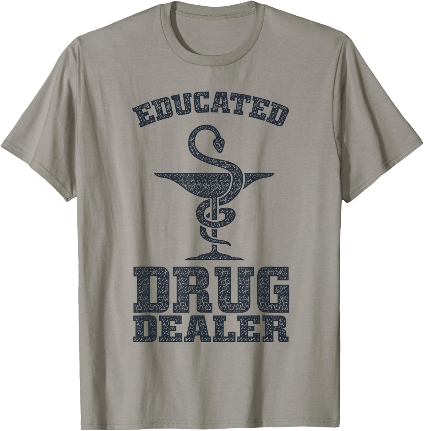 Educated Drug Dealer Shirt | Cool Pharmacy Gift T-Shirt - T-Shirt | Sand