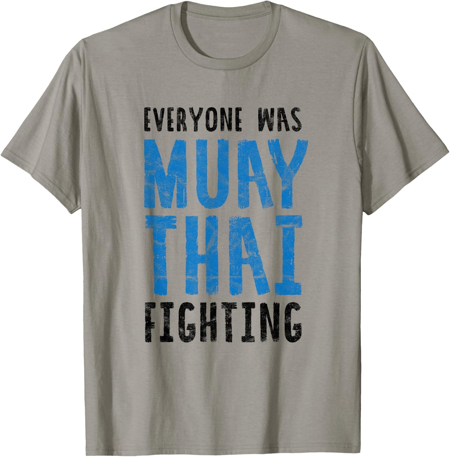 Everyone was Muay Thai Fighting Funny Kickboxing B T-Shirt - T-Shirt | Sand