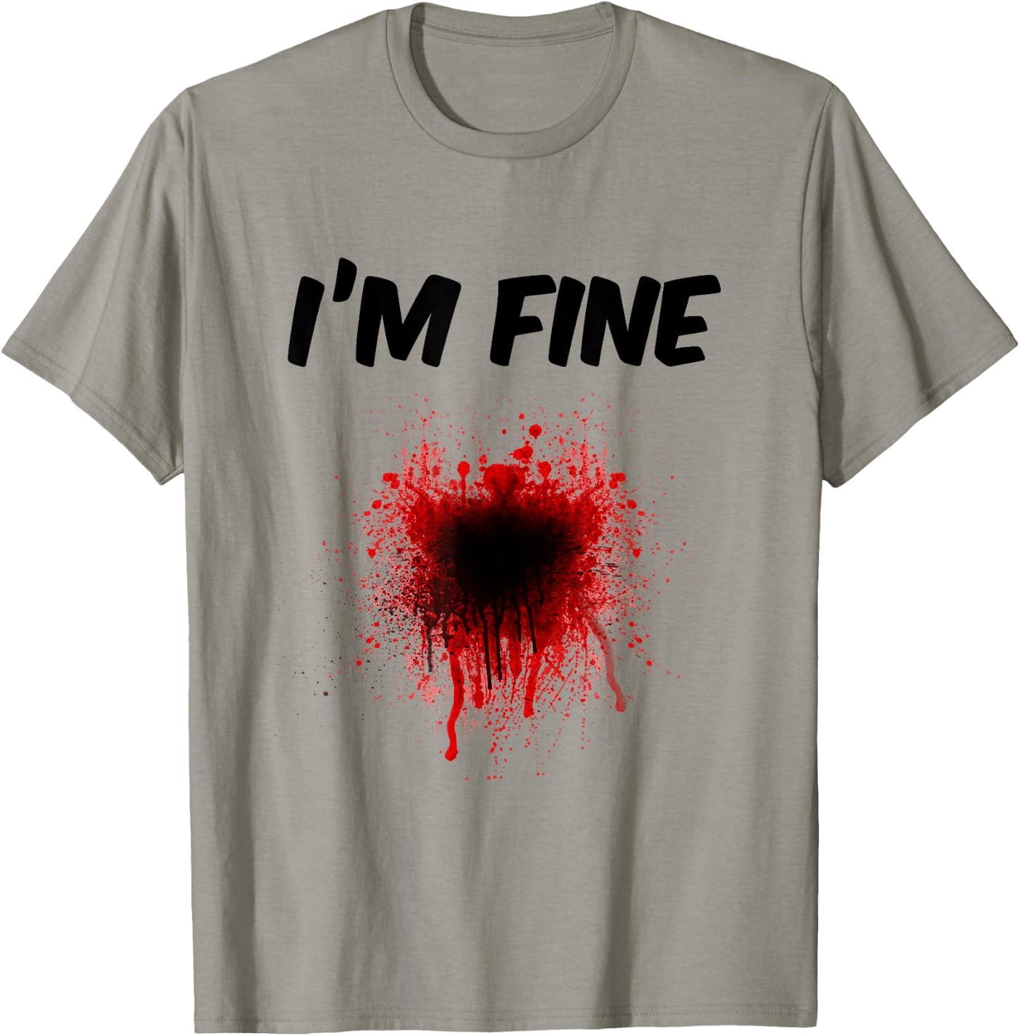 I'm Fine Bloody Shirt - Men | Women T shirt T-Shirt - T-Shirt | Sand