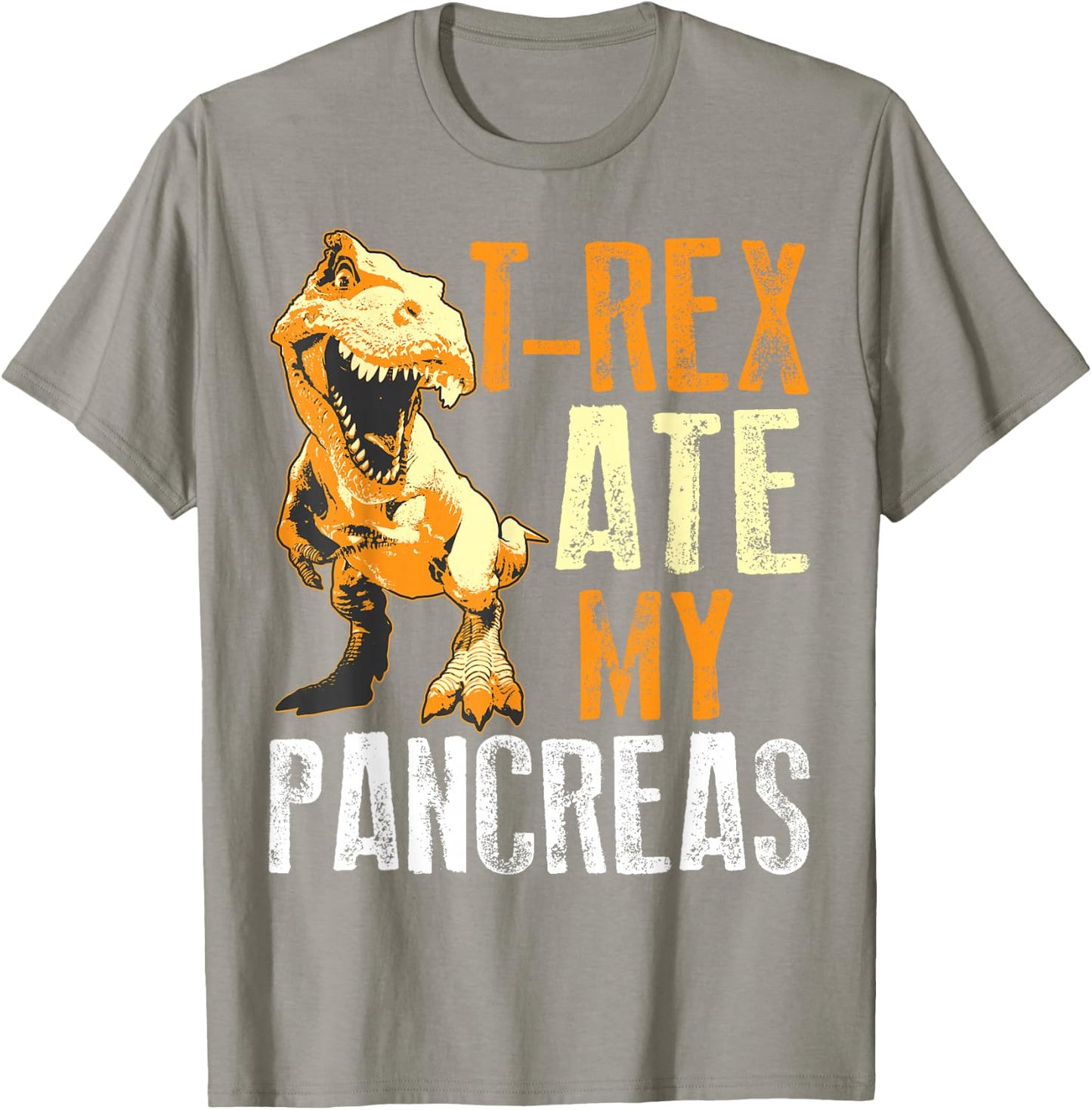T-Rex Ate My Pancreas Shirt | Diabetes Dinosaur Lovers Gift T-Shirt - T-Shirt | Sand