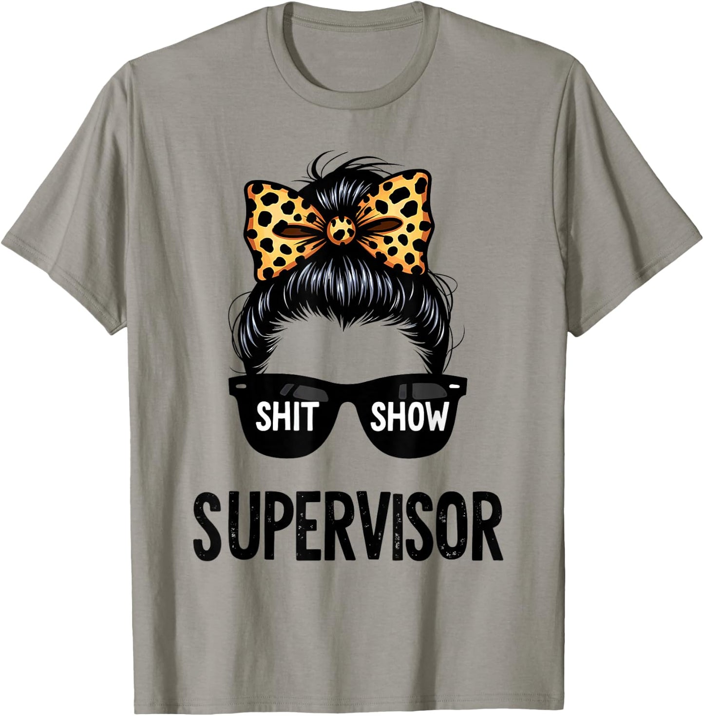 Shit Show Supervisor Messy Bun Women T-Shirt - T-Shirt | Sand