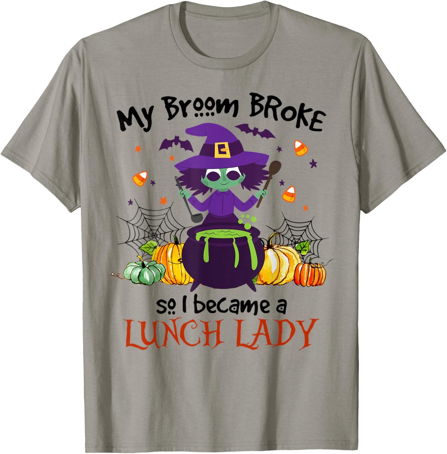 My Broom Broke So I Became A Lunch Lady Halloween Gifts T-Shirt - T-Shirt | Sand