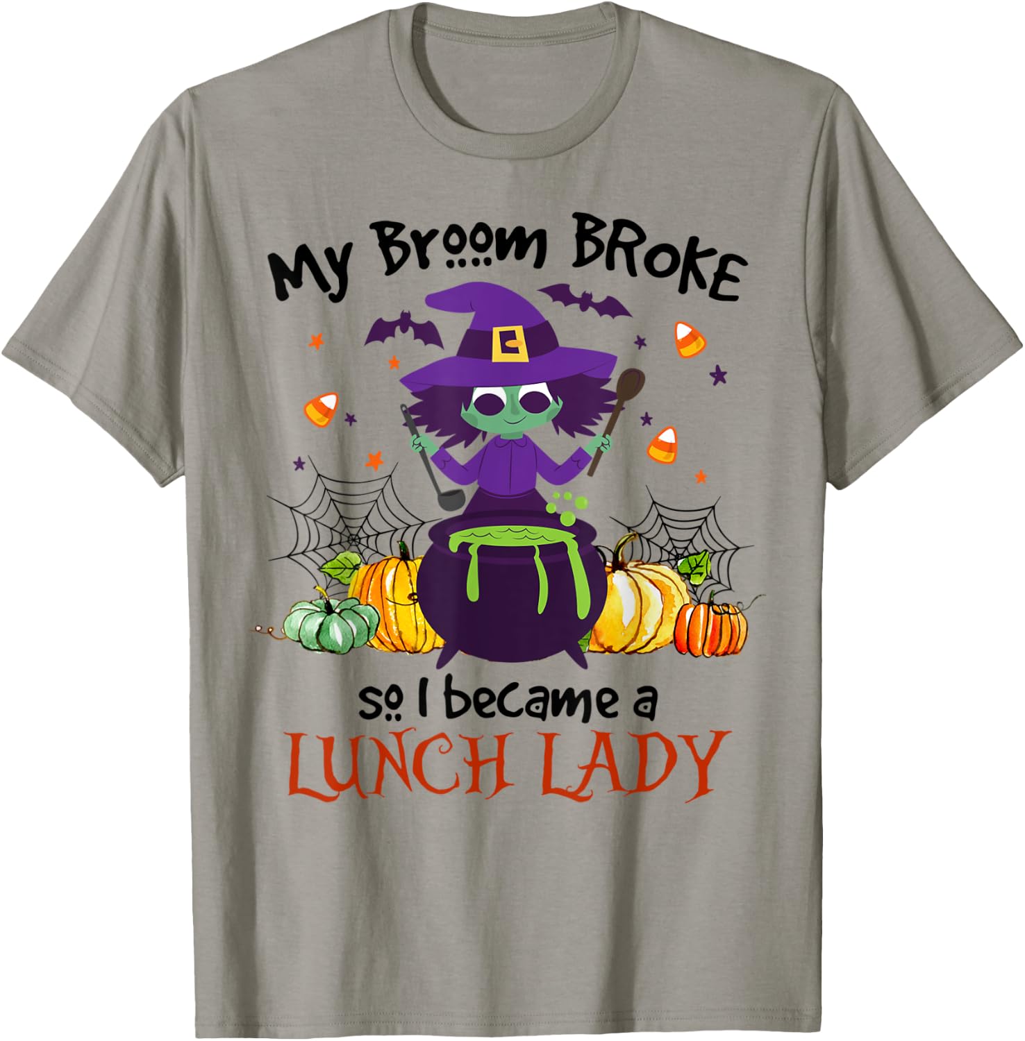 My Broom Broke So I Became A Lunch Lady Halloween Gifts T-Shirt - T-Shirt | Sand