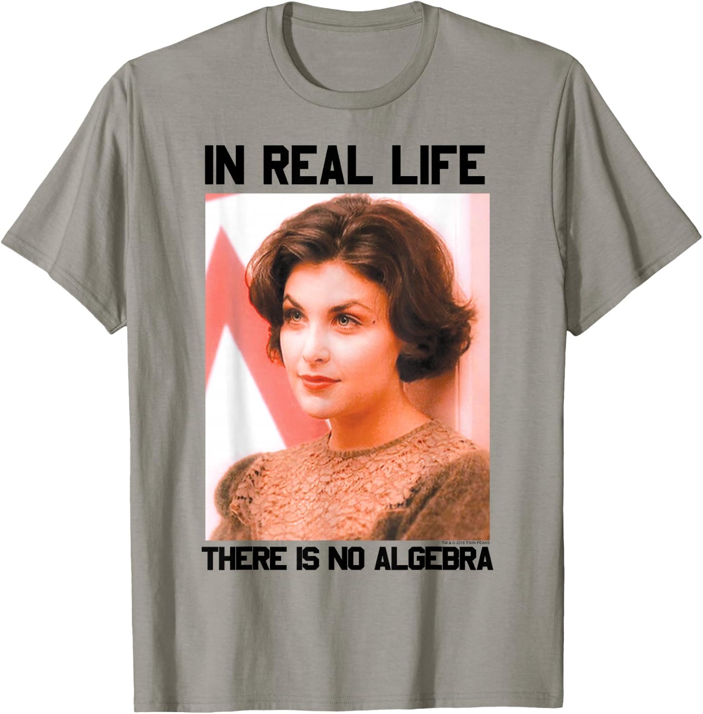 Twin Peaks Audrey Horne In Real Life There Is No Algebra T-Shirt - T-Shirt | Sand