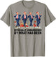 Officially Unburdened By What Has Been Trump Won T-Shirt - T-Shirt | Sand